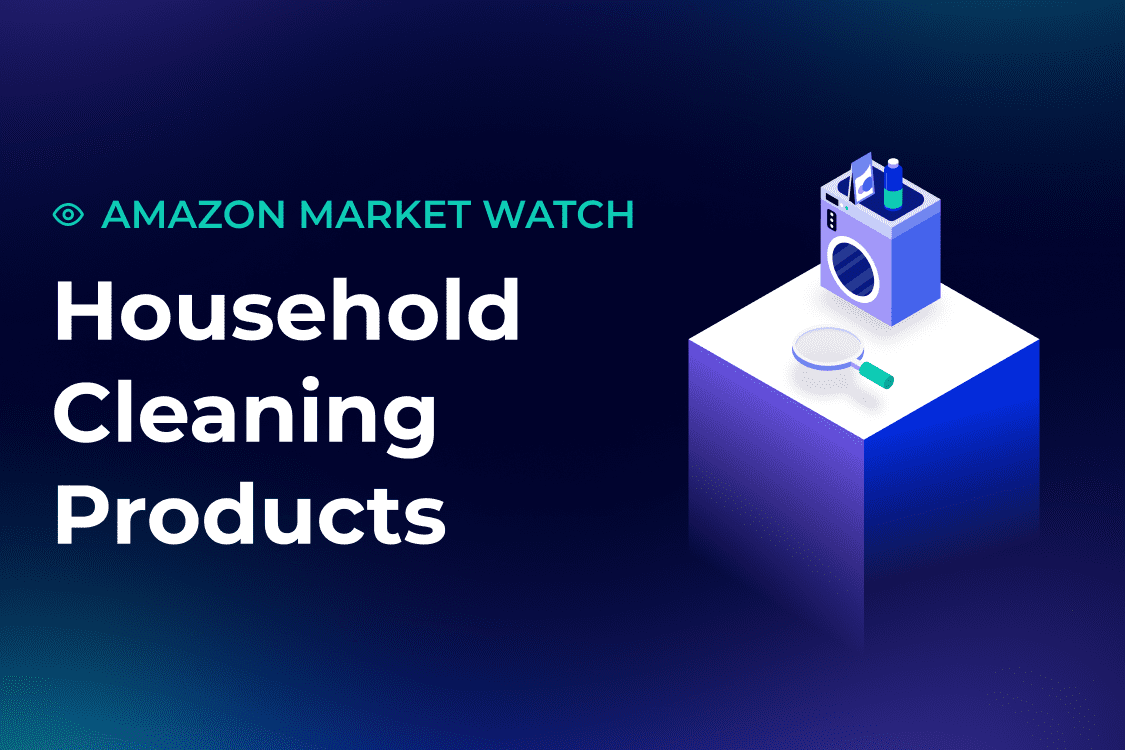 Amazon Market Watch: New Data Shows 30% YoY Sales Growth for Household Cleaning Products