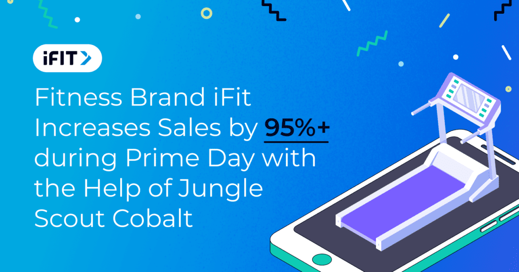 An illustration showing a cell phone and a treadmill. The image reads: "Fitness Brand iFit Increases Sales by 95% during Prime Day with the help of Jungle Scout Cobalt."