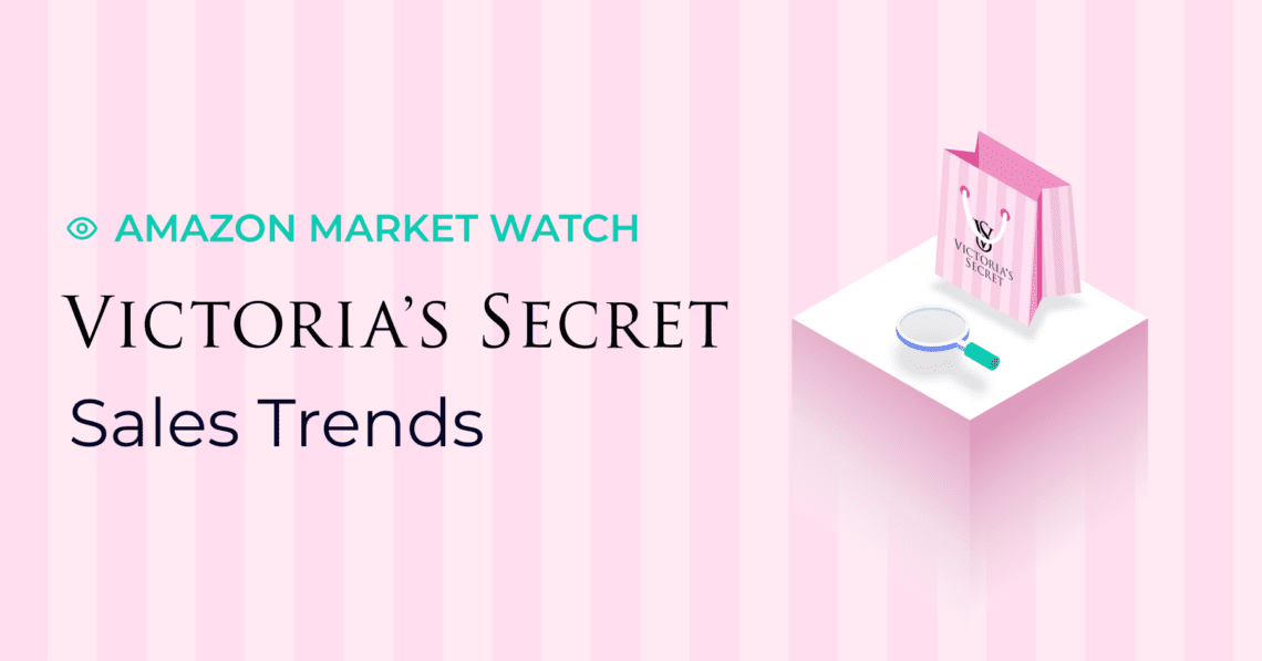 Amazon Market Watch: After the Victoria’s Secret Tour ‘23 Premiere, Sales of Products Grow by 1,000%+