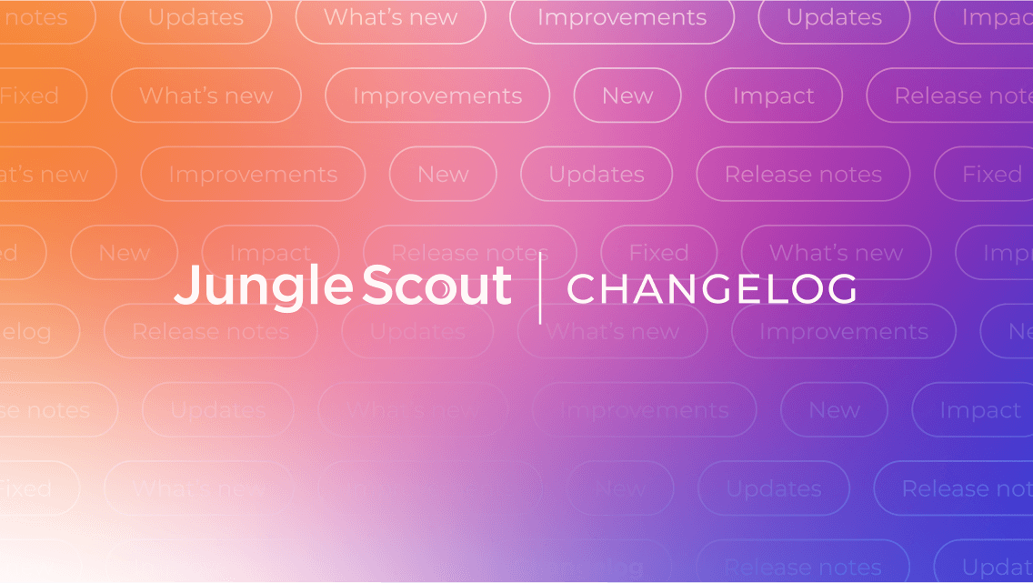 Jungle Scout Changelog: The Latest Product Updates from Jungle Scout