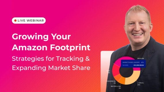 Growing Your Amazon Footprint: Strategies for Tracking & Expanding Market Share